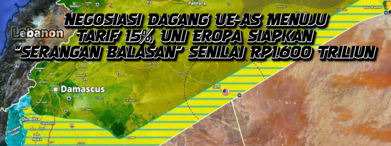 Negosiasi Dagang UE-AS Menuju Tarif 15%,